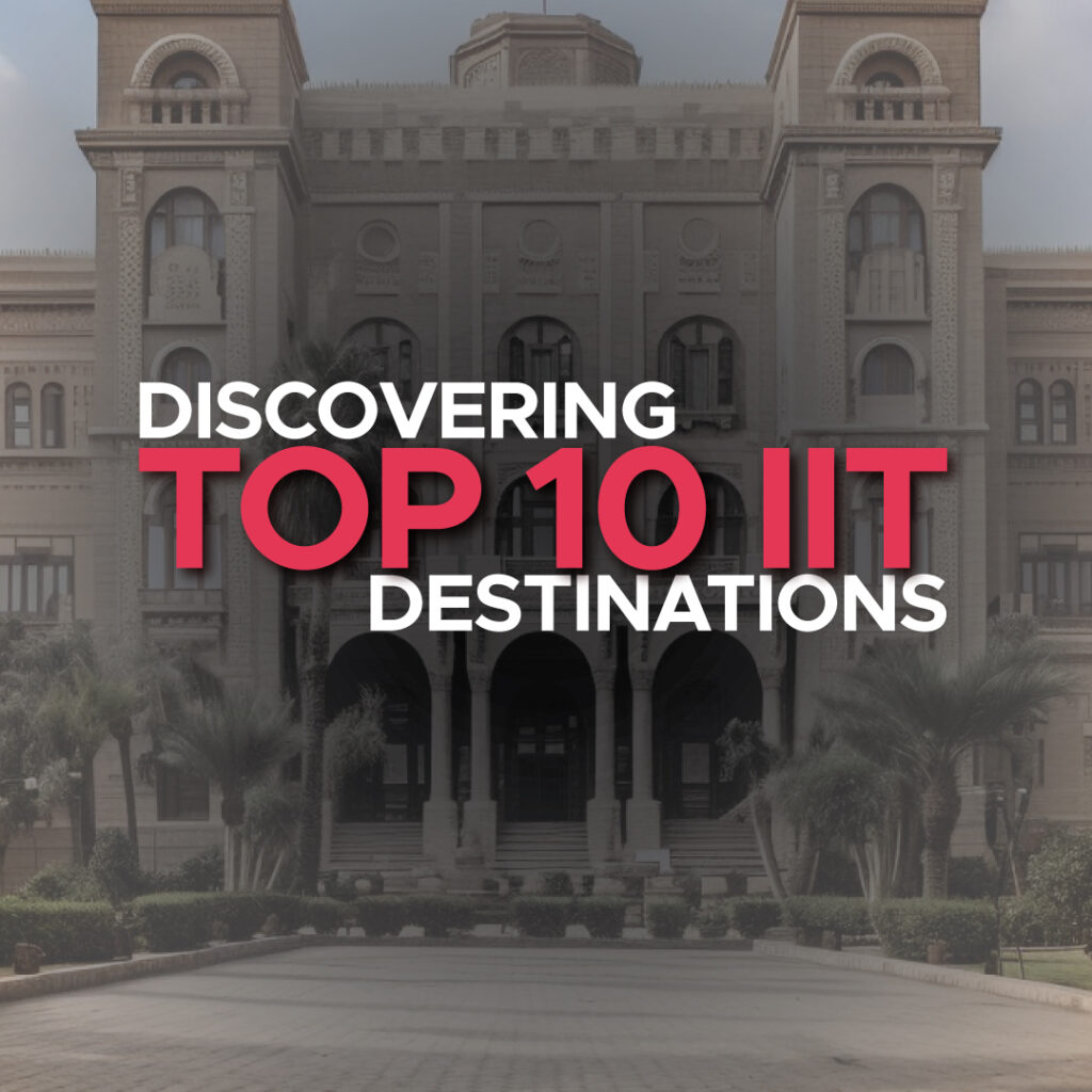 Discovering Top 10 IITs in India