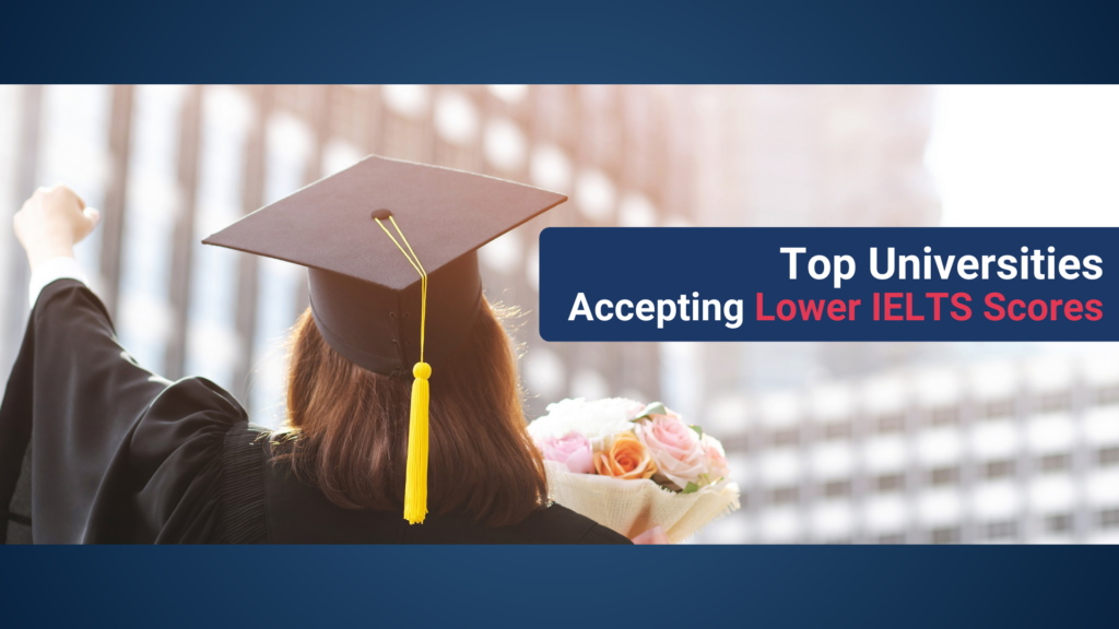 top-universities-accepting-lower-ielts-scores